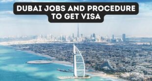 Dubai Jobs and Procedure to Get VISA